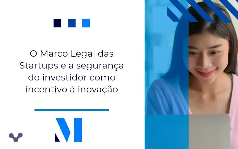 O Marco Legal Das Startups E A Segurança Do Investidor Como Incentivo à Inovação (1) - Contabilidade em Curitiba - PR | Moro Contabilidade e Consultoria